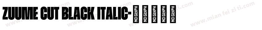 Zuume Cut Black Italic字体转换